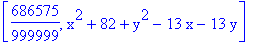 [686575/999999, x^2+82+y^2-13*x-13*y]